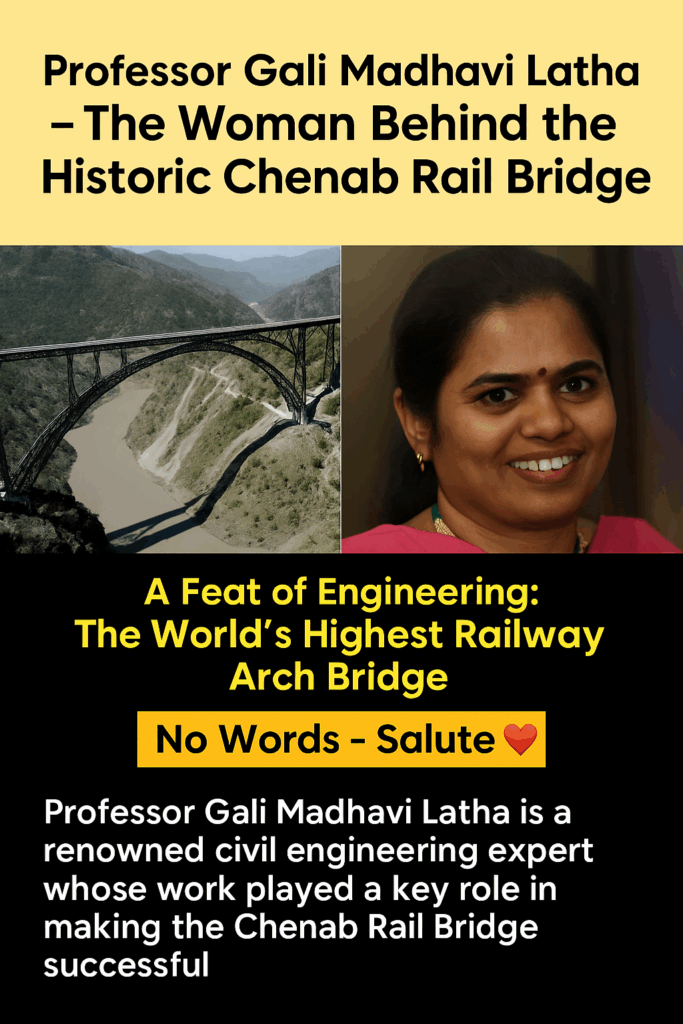 Professor Gali Madhavi Latha – The Woman Behind the Historic Chenab Rail Bridge